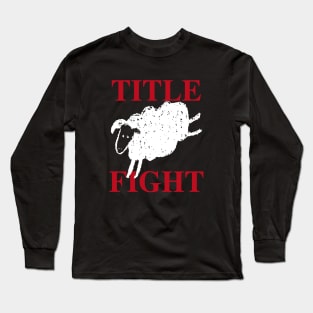 Title Fight Long Sleeve T-Shirt